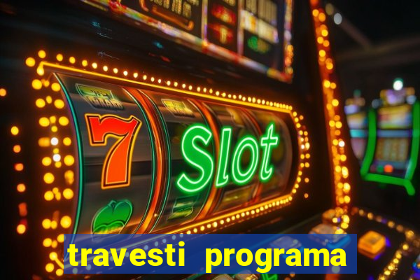 travesti programa em salvador